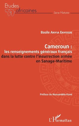 Cameroun : les renseignements généraux français dans la lutte contre l'insurrection armée en Sanaga-Maritime