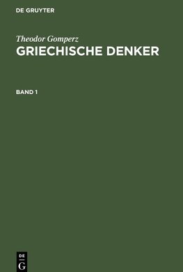 Griechische Denker, Band 1, Griechische Denker Band 1