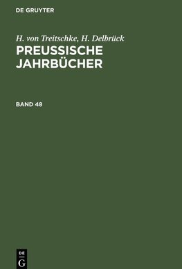 Preußische Jahrbücher, Band 48, Preußische Jahrbücher Band 48