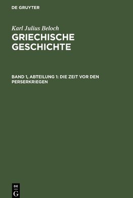 Griechische Geschichte, Band 1, Abteilung 1, Die Zeit vor den Perserkriegen