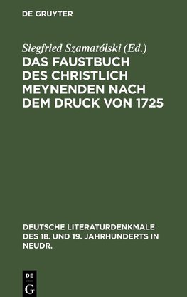 Das Faustbuch des Christlich Meynenden nach dem Druck von 1725