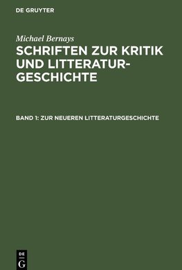 Schriften zur Kritik und Litteraturgeschichte, Band 1, Zur neueren Litteraturgeschichte