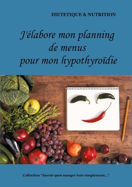 J'élabore mon planning de menus pour mon hypothyroïdie