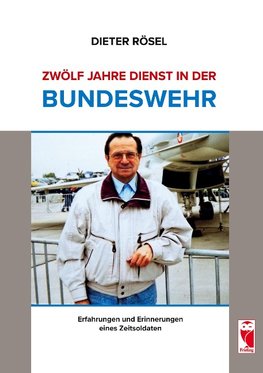 Zwölf Jahre Dienst in der Bundeswehr