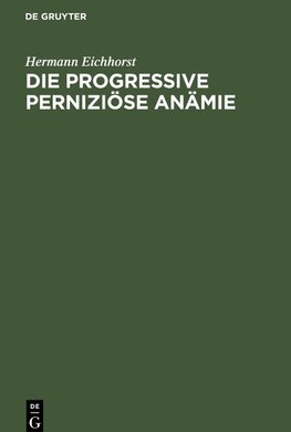 Die progressive perniziöse Anämie