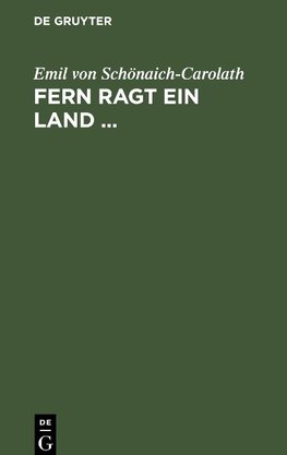 Fern ragt ein Land ...