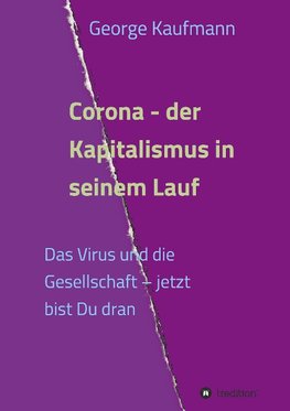 Corona - der Kapitalismus in seinem Lauf