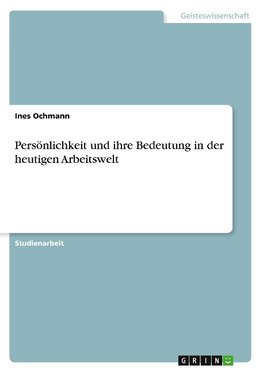 Persönlichkeit und ihre Bedeutung in der heutigen Arbeitswelt