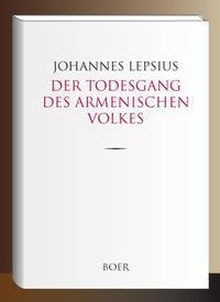 Der Todesgang des Armenischen Volkes