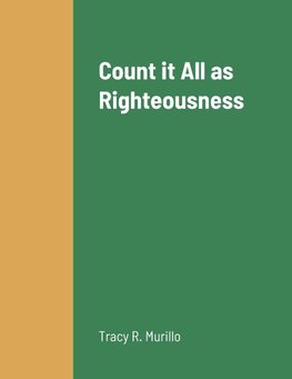 Count it All as Righteousness