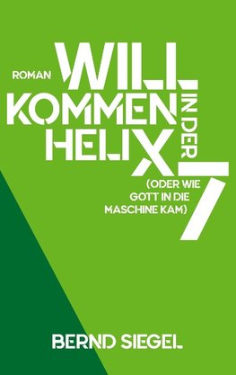 Willkommen in der Helix 7