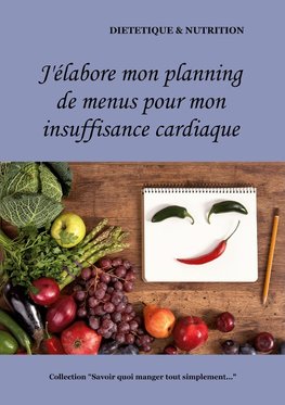 J'élabore mon planning de recettes pour mon insuffisance cardiaque