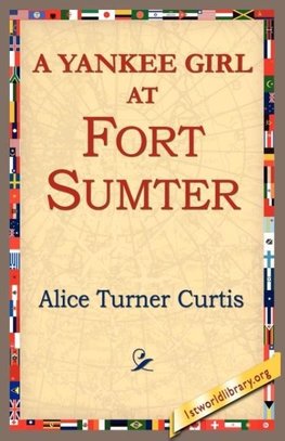 A Yankee Girl at Fort Sumter