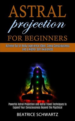 Astral Projection for Beginners