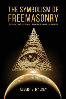 The Symbolism of Freemasonry