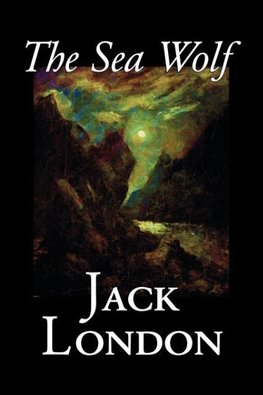 The Sea Wolf by Jack London, Fiction, Classics, Sea Stories