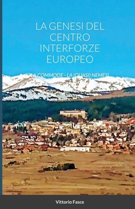 La Genesi del Centro Interforze Europeo