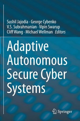 Adaptive Autonomous Secure Cyber Systems