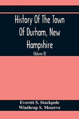 History Of The Town Of Durham, New Hampshire