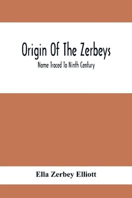 Origin Of The Zerbeys; Name Traced To Ninth Century