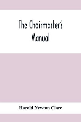 The Choirmaster'S Manual