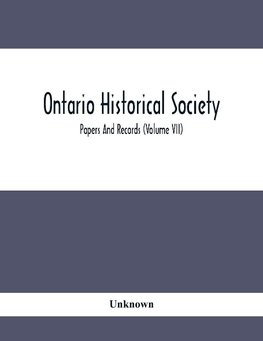 Ontario Historical Society; Papers And Records (Volume Vii)