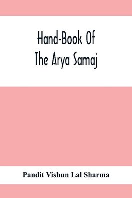 Hand-Book Of The Arya Samaj