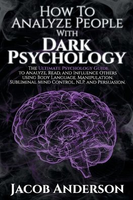 How to Analyze People with Dark Psychology