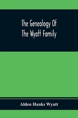 The Genealogy Of The Wyatt Family