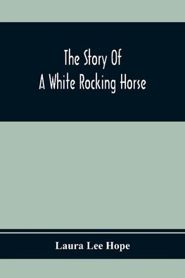 The Story Of A White Rocking Horse