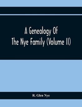 A Genealogy Of The Nye Family (Volume II)