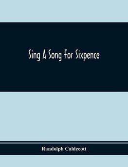 Sing A Song For Sixpence