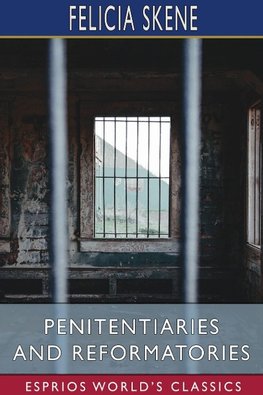 Penitentiaries and Reformatories (Esprios Classics)