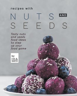 Recipes with Nuts and Seeds