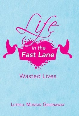 Life in the Fast Lane