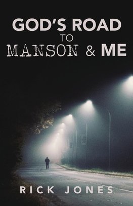 God's Road to Manson & Me