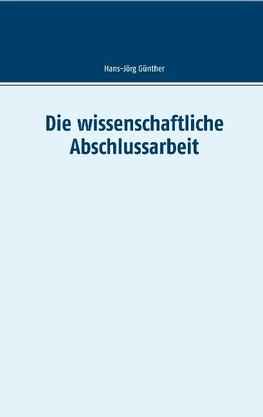 Die wissenschaftliche Abschlussarbeit