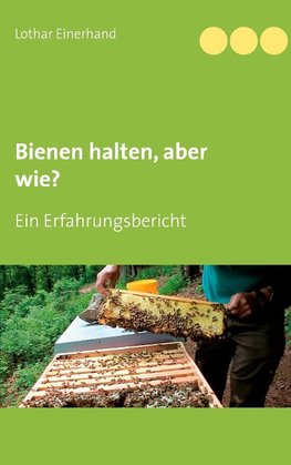 Bienen halten, aber wie?