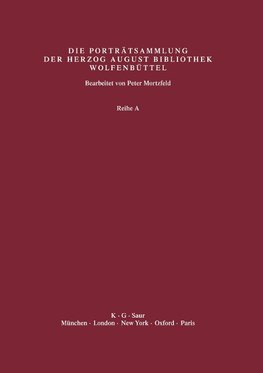 Katalog der Graphischen Porträts in der Herzog August Bibliothek Wolfenbüttel: 1500-1850. Reihe A, Band 39, Supplement 2: Abbildungen