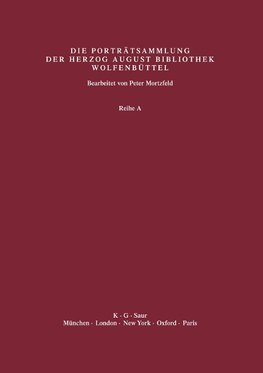 Katalog der Graphischen Porträts in der Herzog August Bibliothek Wolfenbüttel: 1500-1850. Reihe A, Band 40, Supplement 3: Abbildungen