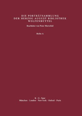 Katalog der Graphischen Porträts in der Herzog August Bibliothek Wolfenbüttel: 1500-1850. Reihe A, Band 41, Supplement 4: Abbildungen