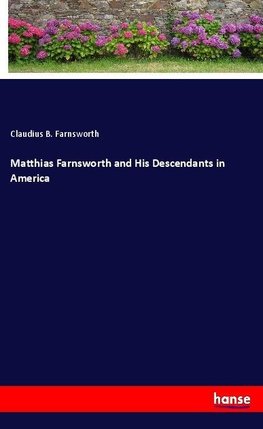 Matthias Farnsworth and His Descendants in America