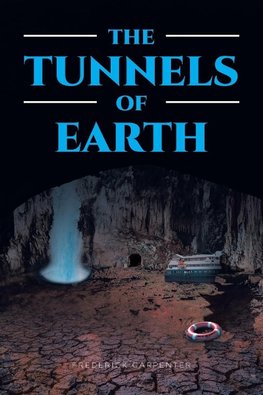 THE TUNNELS OF EARTH