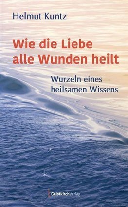 Wie die Liebe alle Wunden heilt