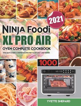 Ninja Foodi XL Pro Air Oven Complete Cookbook 1000