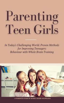 Parenting Teen Girls in Today's Challenging World