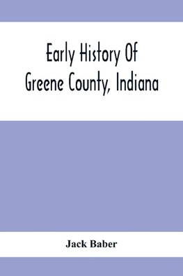 Early History Of Greene County, Indiana