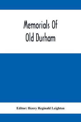 Memorials Of Old Durham