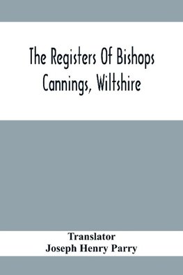 The Registers Of Bishops Cannings, Wiltshire