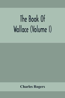 The Book Of Wallace (Volume I)